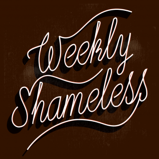 Weekly Shameless